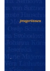 kniha Pragerinnen texte von Prager Autorinnen aus dem 19. und 20. Jahrhundert herausgegeben von Miriam Boy, Vitalis 1997