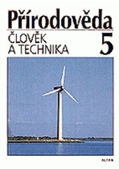 kniha Přírodověda pro pátý ročník. Člověk a technika, Alter 1996