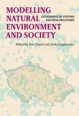 kniha Modelling natural environment and society geographical systems and risk processes, P3K for Charles University in Prague, Faculty of Science 2007