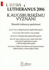 kniha Lutheranus 2006 k Augsburskému vyznání : sborník Lutherovy společnosti., Lutherova společnost 2006