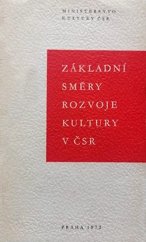 kniha Základní směry rozvoje kultury v ČSR, Ministerstvo kultury ČSR 1972