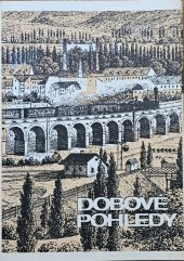 kniha Dobové pohledy  (Propagace 150 let železnice na území ČSSR 1839-1989), Nakladatelství dopravy a spojů, Praha 1989