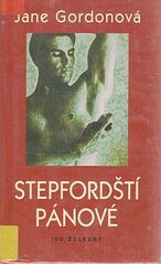kniha Stepfordští pánové [z angl. orig.] přeložil Josef Čáp, Ivo Železný 1999
