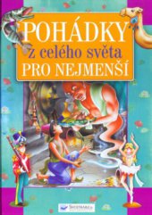 kniha Pohádky z celého světa pro nejmenší, Svojtka & Co. 2001