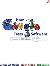 kniha How Google Tests Software Help me test like Google, Addison-Wesley 2012