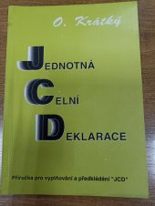 kniha Jednotná celní deklarace Příručka pro vyplňování a předkládání "JCD", Andragogos Agency 1993