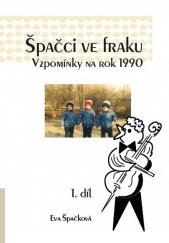 kniha Špačci ve fraku Vzpomínky na rok 1990 - 1. díl, Tribun EU 2013