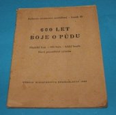 kniha 600 let boje o půdu Husitské boje : Bílá Hora : Selské bouře : Nová pozemková reforma, Ministerstvo zemědělství 1948