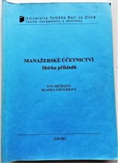 kniha Manažerské účetnictví sbírka příkladů, Univerzita Tomáše Bati ve Zlíně 2007