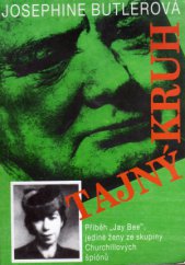 kniha Tajný kruh příběh "Jay Bee", jediné ženy ze skupiny Churchillových špiónů, Naše vojsko 1995