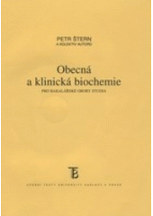 kniha Obecná a klinická biochemie pro bakalářské obory studia, Karolinum  2005