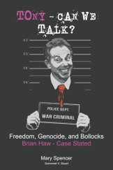 kniha Tony - can we talk? Freedom, Genocide, and Bollocks Brian Haw - Case Stated , Independently Published 2022