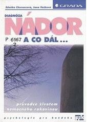 kniha Diagnóza nádor - a co dál- průvodce životem nemocného rakovinou, Grada 1998