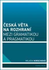 kniha Česká věta na rozhraní mezi gramatikou a pragmatikou, Karolinum  2017