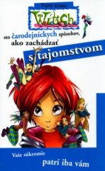 kniha 100 čarodejníckych spôsobov, ako zachádzať s tajomstvom vaše súkromie patrí iba vám, Egmont 2006