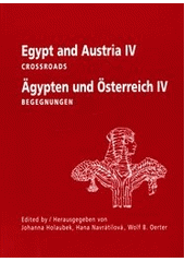 kniha Egypt and Austria crosroads = Ägypten und Österreich : Begegnungen., Set out 2008