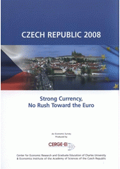 kniha Czech Republic 2008 strong currency, no rush toward the euro, Charles University in Prague, Center for Economic Research and Graduate Education 2008