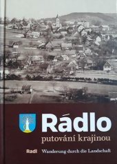 kniha Rádlo - putování krajinou  Wanderung durch die Landschaft, obec Rádlo 2013