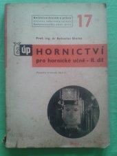 kniha Hornictví pro hornické učně. 2. díl, - Výztuž důlních prostor, doprava v dole, větrání dolů, čerpání vody z dolů, úprava rud a uhlí, Práce 1951