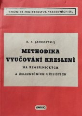 kniha Methodika vyučování kreslení na řemeslnických a železničních učilištích, Práce 1952