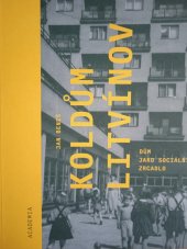 kniha Koldům Litvinov Dům jako sociální zrcadlo, Academia 2023