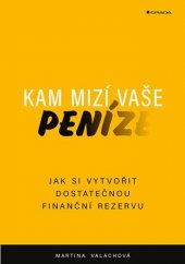 kniha Kam mizí vaše peníze Jak si vytvořit dostatečnou finanční rezervu, Grada 2021