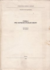 kniha Fyzika pro hutnické studijní obory [Část] 1. určeno pro posl. 1. a 2. roč. hutnické fak., Vysoká škola báňská 1990