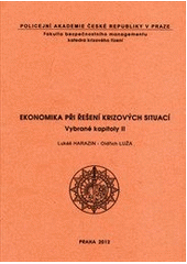 kniha Ekonomika při řešení krizových situací vybrané kapitoly II, Policejní akademie České republiky v Praze 2012