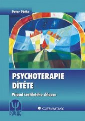 kniha Psychoterapie dítěte případ šestiletého chlapce, Grada 2011