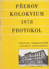 kniha Protokol z kolokvia "Emanuel Zahradníček - student antifašista" Poř. OV KSČ... [aj.], Přerov 6. prosince 1978, OV KSČ 1978