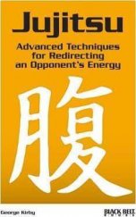 kniha Jujitsu  Advanced Techniques for Redirecting an Opponent's Energy, Black Belt Books 2015