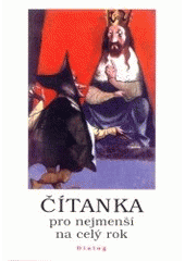 kniha Čítanka pro nejmenší na celý rok soubor autorských textů a ilustrací pro předškolní děti a nižší třídy základních škol, Dialog 2003