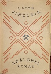 kniha Král Uhel = [King Coal], Antonín Svěcený 1927