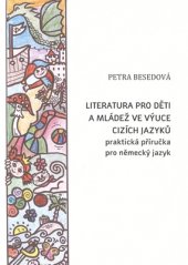 kniha Literatura pro děti a mládež ve výuce cizích jazyků Praktická příručka pro německý jazyk, Gaudeamus 2016