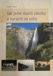 kniha Jak jsme sbalili zásoby a vyrazili za soby, T. Nogol 2007