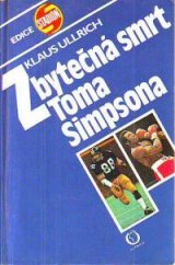 kniha Zbytečná smrt Toma Simpsona zákulisí profesionálního sportu, Olympia 1984