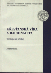 kniha Křesťanská víra a racionalita teologický přístup, Jihočeská univerzita 2004