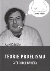 kniha Teorie prdelismu Svět podle babičky, Pro Jazz Gallery Charley vydal OSSIS 2011