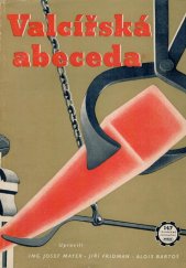 kniha Valcířská abeceda základní příručka pro valcířské učně a nové zaměstnance ve válcovnách, Práce 1952