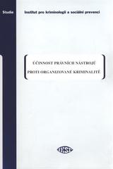 kniha Účinnost právních nástrojů proti organizované kriminalitě (použití agenta), Institut pro kriminologii a sociální prevenci 2010