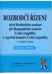 kniha Rozhodčí řízení před Rozhodčím soudem při Hospodářské komoře České republiky a Agrární komoře České republiky, Aleš Čeněk 2005