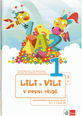 kniha Lili a Vili v první třídě [mezipředmětový pracovní sešit pro 1. ročník ZŠ]., Klett 2013