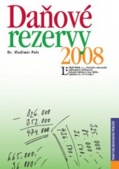 kniha Daňové rezervy 2008 úplné znění zákona o rezervách pro zjištění základu daně z příjmů s vysvětlivkami, Linde 2008