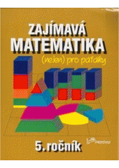 kniha Zajímavá matematika (nejen) pro páťáky 5. ročník, Prodos 1997