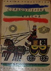 kniha Czarodziejska księga Baśnie, Bajki, Bajdurki, Nasza Księgarnia 1961