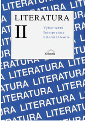 kniha Literatura II výbor textů, interpretace, literární teorie, Scientia 1998