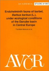 kniha Endohelminth fauna of barbel, Barbus barbus (L.), under ecological conditions of the Danube basin in Central Europe, Academia 1997