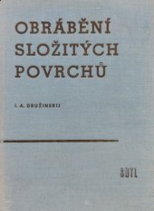 kniha Obrábění složitých povrchů určeno konstruktérům, technologům a studentům, SNTL 1958