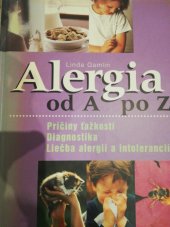 kniha Alergia od A po Z Príčiny ťažkostí, Diagnostika, Liečba alergií a intolerancií, Reader’s Digest 2003