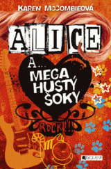 kniha Alice a... Mega hustý šoky, Fragment 2013